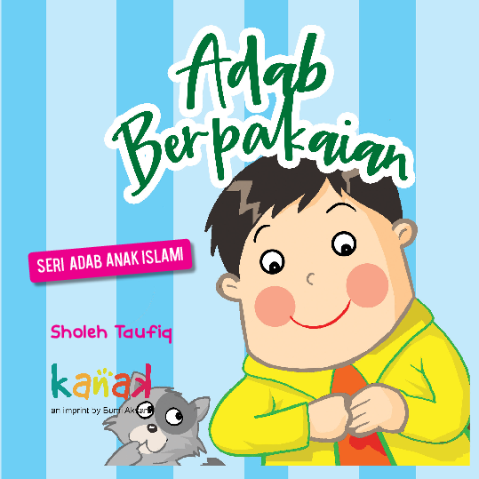 Seri Adab Anak Islami : Adab Berpakaian