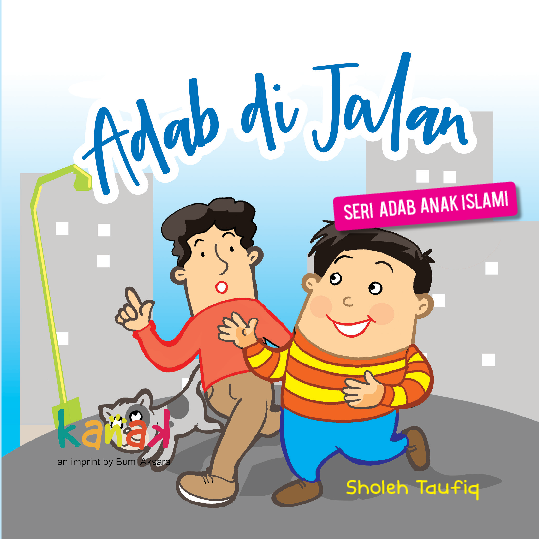 Seri Adab Anak Islami : Adab Di Jalan