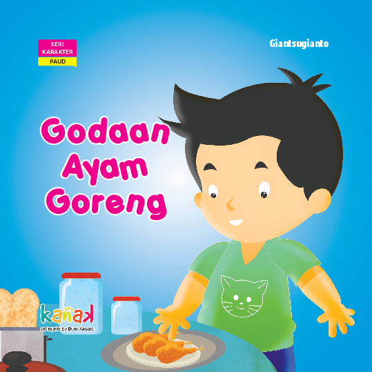 Seri Karakter PAUD : Godaan Ayam Goreng