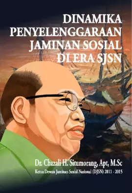 DINAMIKA PENYELENGARAAN JAMINAN SOSIAL DI ERA SJSN