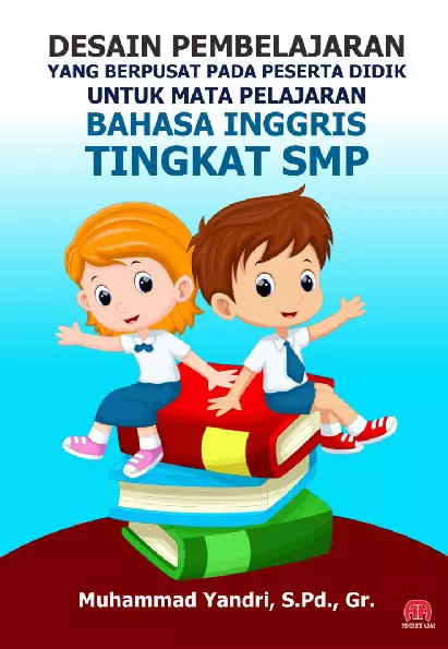 Desain Pembelajaran Yang Berpusat Pada Peserta Didik Untuk Mata Pelajaran Bahasa Inggris Tingkat SMP