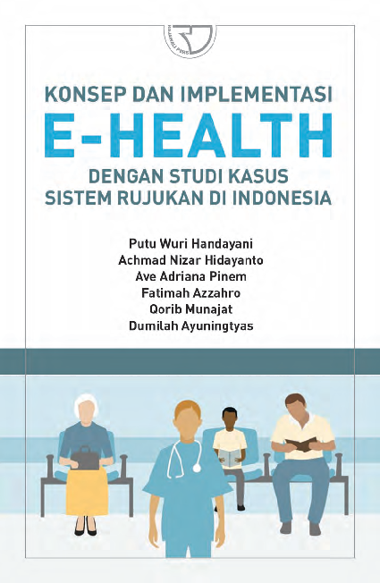 Konsep dan Implementasi E-Health dengan Studi Kasus Sistem Rujukan di Indonesia