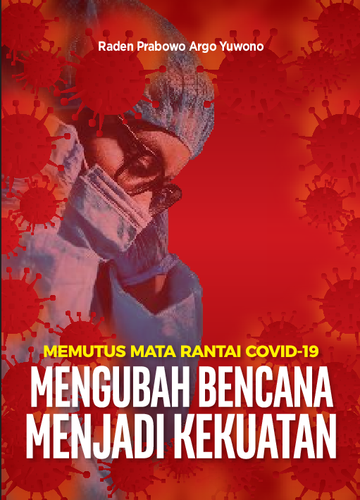 Memutus mata rantai Covid-19 : mengubah bencana menjadi kekuatan