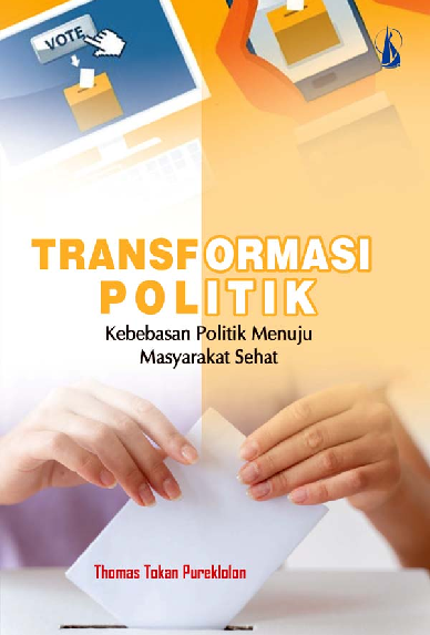 Transformasi Politik: Kebebasan Politik Menuju Masyarakat Sehat