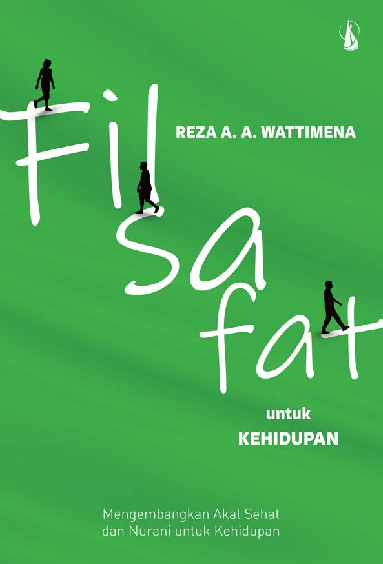 Filsafat untuk Kehidupan: Mengembangkan Akal Sehat dan Nurani untuk Kehidupan