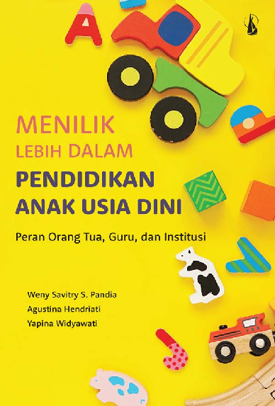 Menilik Lebih Dalam Pendidikan Anak Usia Dini: Peran Orang Tua, Guru, dan Institusi