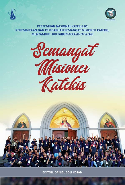 Semangat Misioner Katekis: Pertemuan Nasional Katekis IV: Kegembiraan dan Pembaruan Semangat Misioner Katekis, Menyambut 100 Tahun Maximum Illud