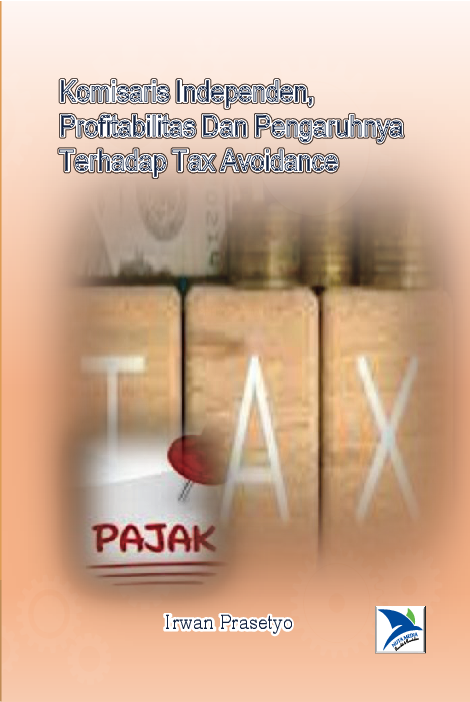 Komisaris Independen, Profitabilitas dan Pengaruhnya Terhadap Tax Avoidance