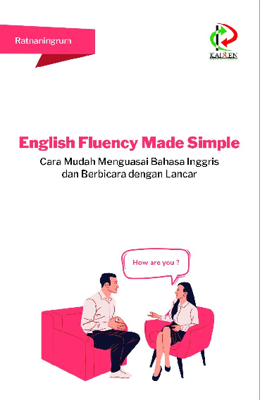 English Fluency Made Simple: Cara Mudah Menguasai Bahasa Inggris dan Berbicara dengan Lancar