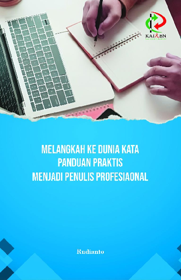 Melangkah ke Dunia Kata : Panduan Praktis Menjadi Penulis Profesiaonal