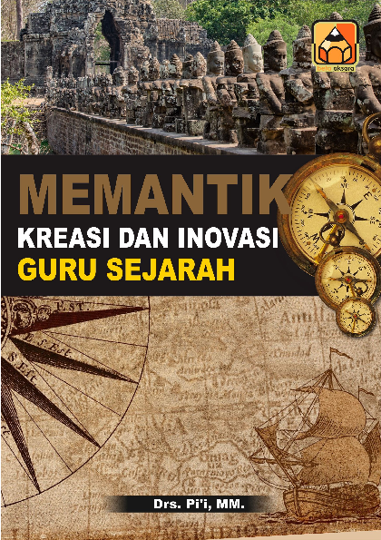 Memantik Kreasi dan Inovasi Guru Sejarah