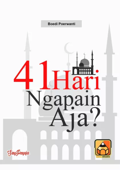 41 Hari Ngapain Aja?