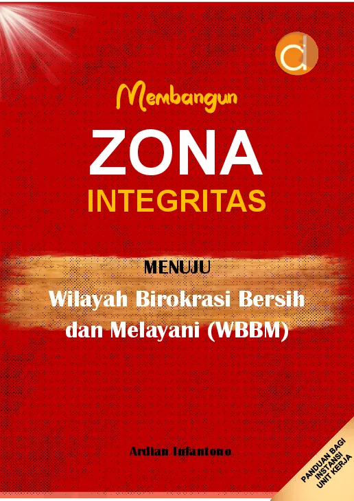 Membangun Zona Integritas: Menuju Wilayah Birokrasi Bersih dan Melayani (WBBM)