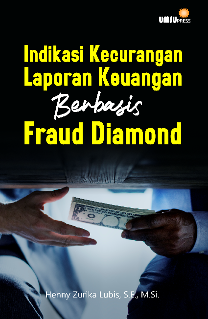 Indikasi Kecurangan Laporan Keuangan Berbasis Fraud Diamond