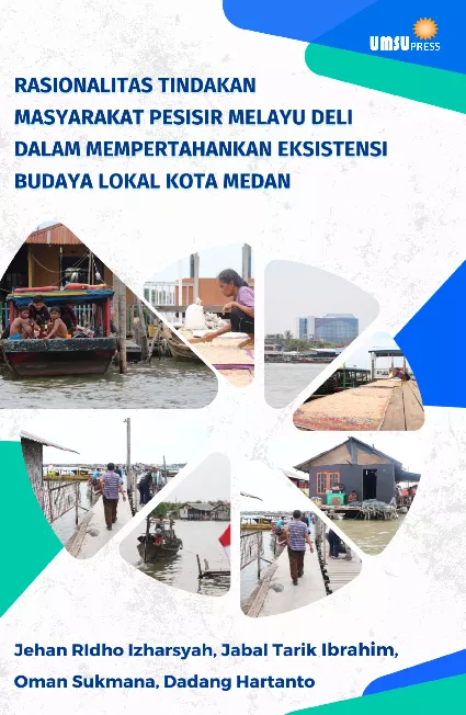 Rasionalitas Tindakan Masyarakat Pesisir Melayu Deli dalam Mempertahankan Eksistensi Budaya Lokal Kota Medan