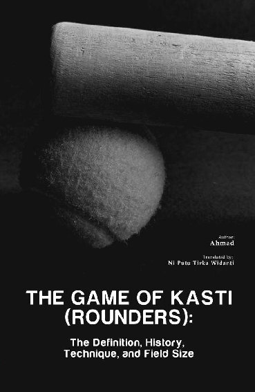 The Game of Kasti (Rounders): The Definition, History, Technique, and Field Size