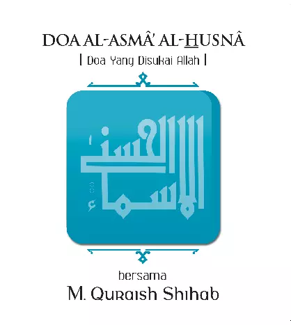 Doa Al-Asma’ Al-Husna (doa yang disukai Allah) bersama M. Quraish Shihab