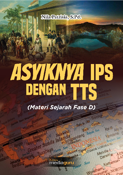 Asyiknya IPS dengan TTS : materi sejarah fase D