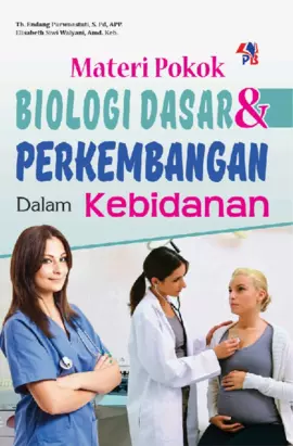 Materi Pokok Biologi Dasar & Perkembangan Dalam Kebidanan 