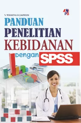 Panduan Penelitian Kebidanan Dengan SPSS / Pustaka Baru Press 