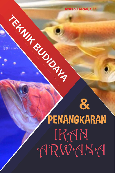 Teknik Budidaya & Penangkaran Ikan Arwana