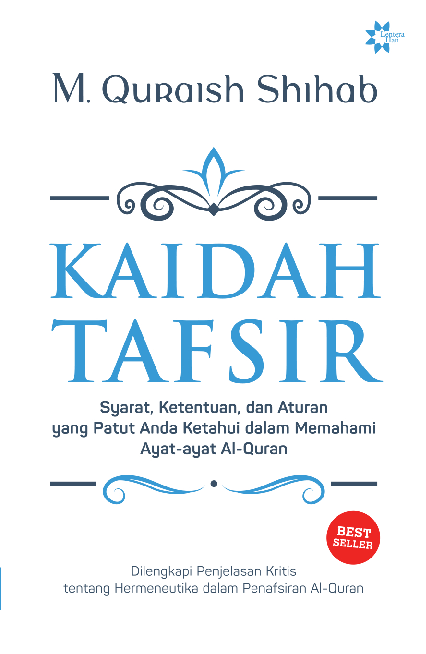 Kaidah Tafsir Syarat, Ketentuan, dan Aturan yang Patut Anda Ketahui dalam Memahami Ayat-ayat Al-Quran