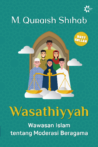 Wasathiyyah: Wawasan Islam tentang Moderasi Beragama