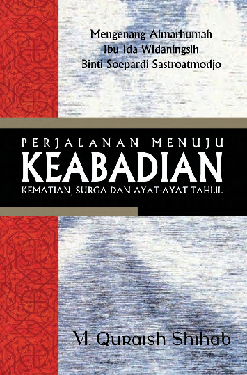 Perjalanan Menuju Keabadian: Kematian, Surga dan Ayat - Ayat Tahlil