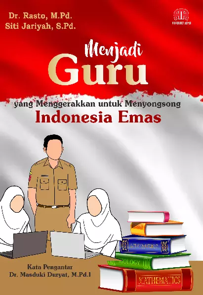 MENJADI GURU YANG MENGGERAKKAN UNTUK MENYONGSONG INDONESIA EMAS