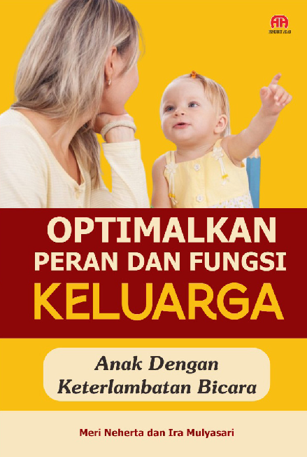 OPTIMALKAN PERAN DAN FUNGSI KELUARGA: (Anak Dengan Keterlambatan Bicara)