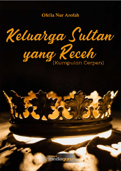 Keluarga sultan yang receh : kumpulan cerpen