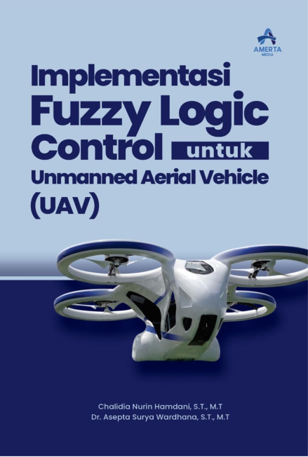 Implementasi Fuzzy Logic Control untuk Unmanned Aerial Vehicle (UAV)