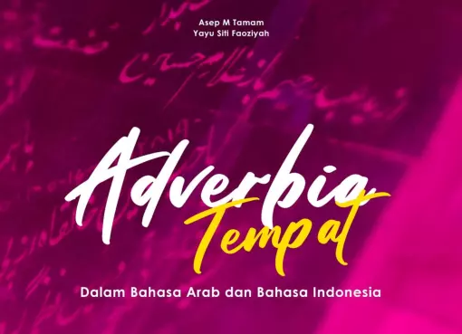 Adverbia Tempat: Dalam Bahasa Arab dan Bahasa Indonesia