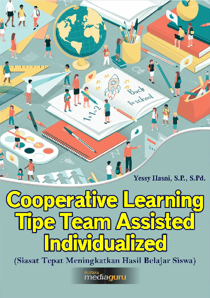 Cooperative learning tipe team assisted individualized : siasat tepat meningkatkan hasil belajar siswa