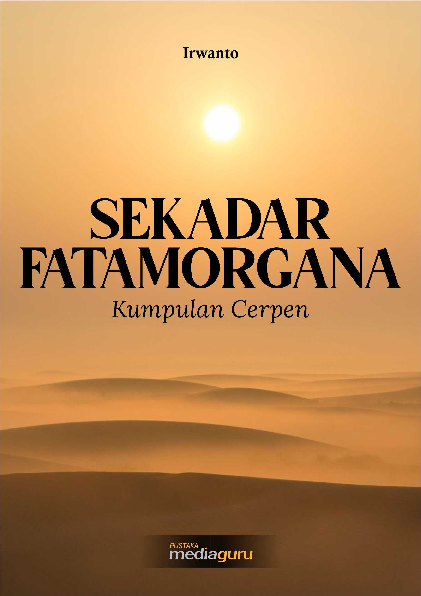 Sekadar fatamorgana : kumpulan cerpen