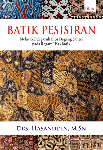 Batik Pesisiran: Melacak Pengaruh Etos Dagang Santri pada Ragam Hias Batik