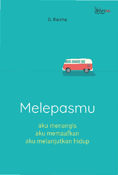 Melepasmu: aku menangis, aku memaafkan, aku melanjutkan hidup