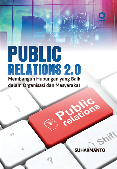 Public Relations 2.0: Membangun Hubungan yang Baik dalam Organisasi dan Masyarakat