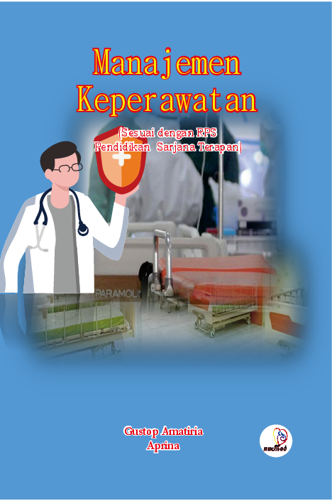 MANAJEMEN KEPERAWATAN (Sesuai dengan RPS Pendidikan Sarjana Terapan)