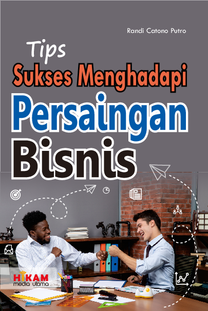 Tips Sukses Menghadapi Persaingan Bisnis