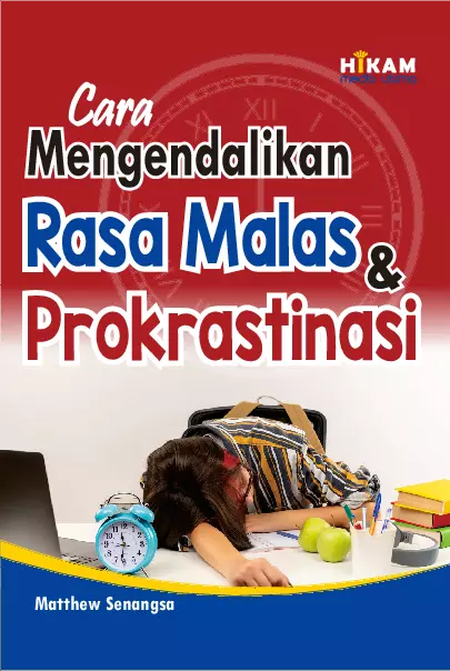 Cara Mengendalikan Rasa Malas dan Prokrastinasi