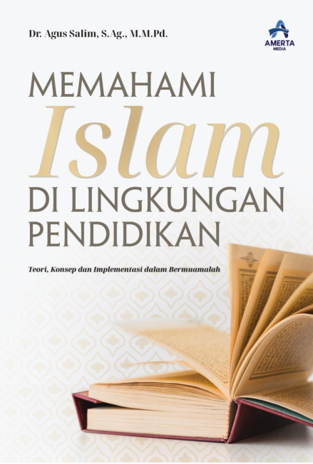 Memahami Islam di Lingkungan Pendidikan Teori, Konsep dan Implementasi dalam bermuamalah