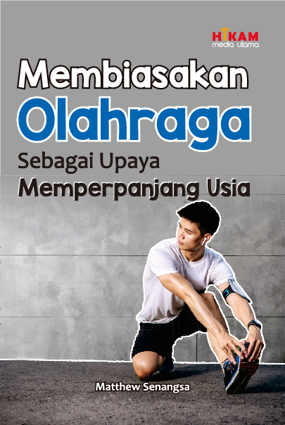 Membiasakan Olahraga Sebagai Upaya Memperpanjang Usia