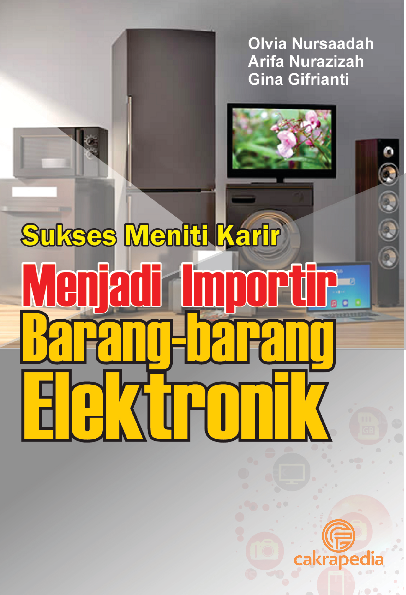 Sukses meniti karir menjadi importir barang elektronik