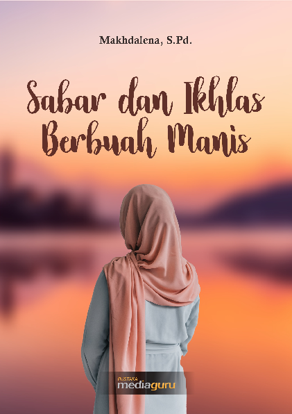 Sabar dan ikhlas berbuah manis