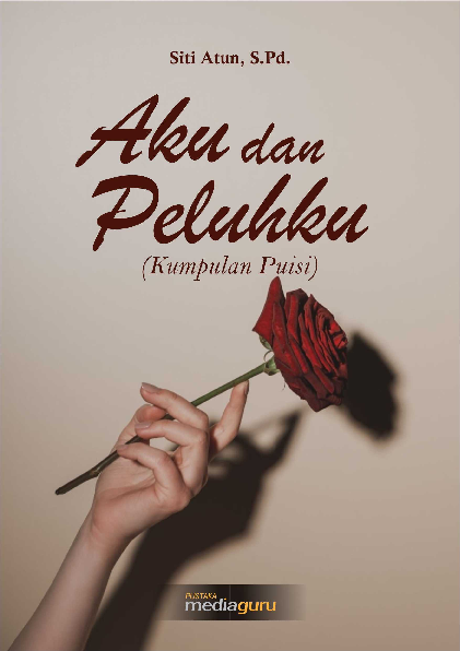 Aku dan peluhku : kumpulan puisi