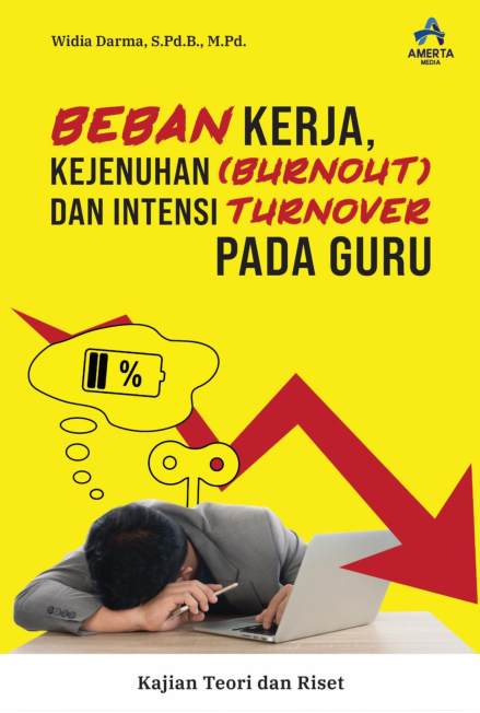 Beban Kerja, Kejenuhan (Burnout) dan Intensi Turnover Pada Guru Kajian Teori dan Riset