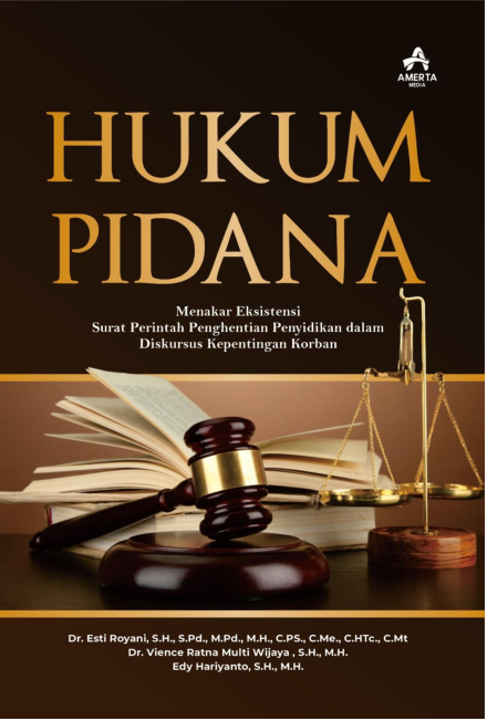 HUKUM PIDANA : Menakar Eksistensi Surat Perintah Penghentian Penyidikan dalam Diskursus Kepentingan Korban