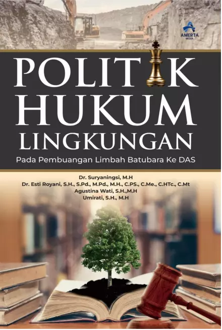 POLITIK HUKUM LINGKUNGAN : Pada Pembuangan Limbah Batubara Ke DAS