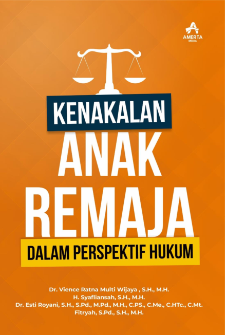 KENAKALAN ANAK REMAJA (Dalam Perspektif Hukum)